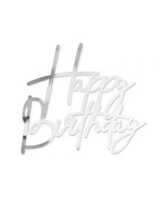 CAKE TOPPER HAPPY BIRTHDAY ARGENTO EFFETTO SPECCHIO