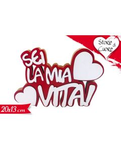 DECORAZIONE DA TAVOLO "SEI LA MIA VITA" LV 880021