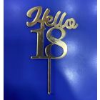 MINI CAKE TOPPER IN PLEX ORO "HELLO 18"